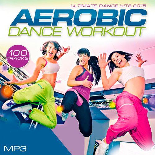Ultimate Dance Hits 2015 - Aerobic Dance Workout (2015) Ultimate Dance Hits 2015 - Aerobic Dance Workout (2015)