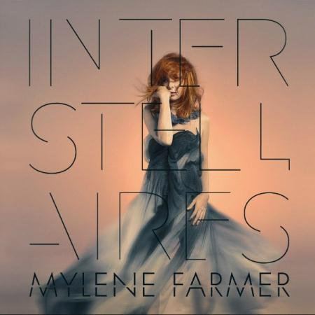 Mylene Farmer - Interstellaires (2015)