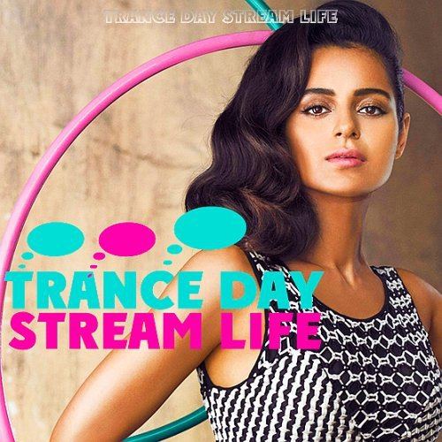 Trance Day Stream Life (2016)
